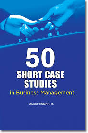 Rekomendasi buku untuk kamu yang ingin menjadi entrepreneur dan memulai bisnis sendiri. 50 Short Case Studies In Business Management