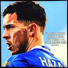 I've had more ups than downs in my career. Amazon Com Eden Hazard Chelsea Football Soccer Poster Pop Art Canvas Quotes Wall Decals Framed Posters Prints