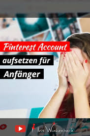 Pinterest Account Aufsetzen Fur Anfanger Online Marketing Strategie Online Marketing Pinterest Anmelden