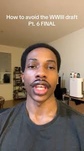 How to avoid the WWIII draft Pt. 6 FINAL