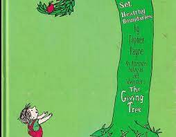 The Giving Tree Alternate Ending The Giving Tree Giving Setting Healthy Boundaries