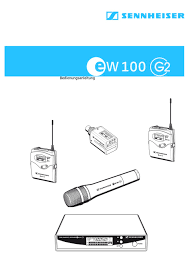 La sennhesier ew 300 iem g3 viene con el sr 300 g3 transmisor estéreo, la ek 300 g3 auriculares estéreo receptor de diversidad bodypack, y un par de cómodos ie . Sennheiser Ew 100 G2 Instructions For Use Manual Pdf Download Manualslib