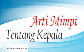 Maybe you would like to learn more about one of these? Arti Mimpi Tentang Kepala Apakah Baik Atau Sebaliknya