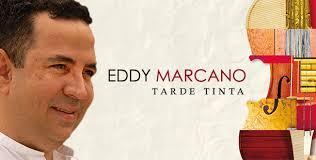 EDDY MARCANO OFRECERÁ UNA "TARDE TINTA"