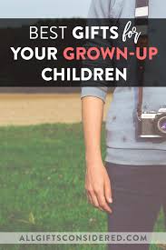 Gifting your daughter does not need an occasion. 12 Thoughtful Gifts For Adult Children All Gifts Considered