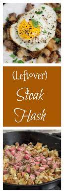 Leftover Steak Hash Is The Delicious Solution To The Problem Of What To Do With Leftover Cooked Beef When You Don T Hav Leftover Steak Steak Hash Beef Recipes