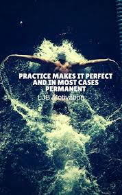 I guess it´s safe to say that practice makes perfect. Coach John Wooden Said That Perfect Practice Makes Perfect Sensible Quotes Real Life Quotes Life Words
