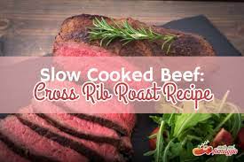 I haven't used my crock pot in months. Slow Cooked Beef Cross Rib Roast Recipe Rib Roast Recipe Cross Rib Roast Rib Roast