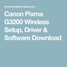 Wouldn't it be great to buy a printer that comes. Canon Pixma G3200 Wireless Setup Driver Software Download Setup Wireless Canon