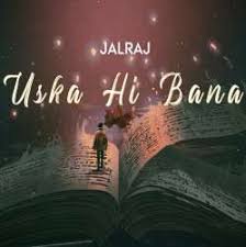 Uska Hi Bana Jalraj Mp3 Song Download Pagalworld