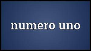 Whats D Meaning Of Numero Uno
