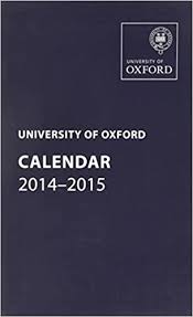 Thousands of students have now heard whether they have been offered places at oxford university. University Of Oxford Calendar 2014 2015 Oxford University Calendar Oxford University Press 9780198715368 Amazon Com Books