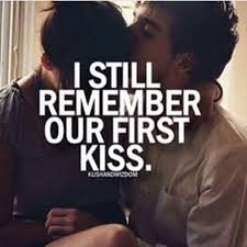 I Still Remember Our First Kiss Funny Relationship Quotes Love Quotes For Him Funny Quotes