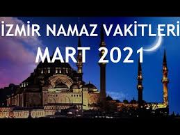Türkiye namaz vakti saat kaçta, ezan saatleri ne zaman bakabilir, türkiye diyanet namaz vakitleri takvimine bakabilirsiniz. Izmir Namaz Vakitleri Mart 2021 Youtube