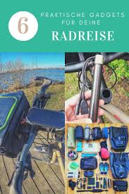 Sechs Praktische Gadgets Fur Deine Radreise 2020 Radtour Fahrrad Gadget Fahrradurlaub