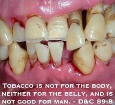 Tobacco Is Not For The Body Neither For The Belly And Is Not Good For Man Doctrine And Covenants 89 8 Periodontitis Dentaltown Dental