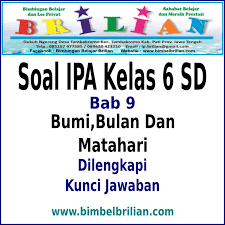 Soal Ipa Kelas 6 Sd Bab Bumi Bulan Dan Matahari Dan Kunci Jawaban Bimbel Brilian