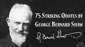 Learn the important quotes in pygmalion and the chapters they're from, including why they're important and what they mean in pygmalion study guide. course hero. 75 Striking Quotes By George Bernard Shaw Magicalquote