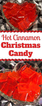 Hot Cinnamon Hard Candy Recipe Cinnamon Hard Candy Easy Christmas Candy Recipes Hard Candy Recipes