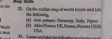 On the outline map of world locate and labe the following. Map Skills Ens 32 On The Outline Map Of World Locate And Labe The Following A Axis Powers Germany Italy Japan World B Allied Powers Uk France Former Ussr Usa E 2014