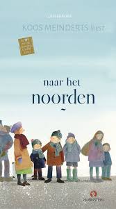 Naar Het Noorden Koos Meinderts Er Is Nauwelijks Iets Te Eten In De Stad Omdat Het Oorlog Is Jaap Moet Met Zijn Broertje En Zusje Luisterboek Lezen Boeken