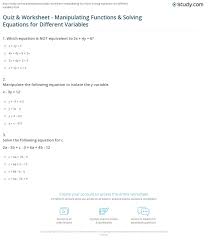 You will start by learning how to evaluate them and interpret their meaning. Quiz Worksheet Manipulating Functions Solving Equations For Different Variables Study Com