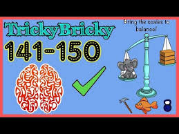 Tricky puzzles, easy games & brain tests, a word of trivia, quiz, riddle, puzzles and solve them all, show me what you've got! Tricky Bricky Train Your Brain Out Solution Level 141 150