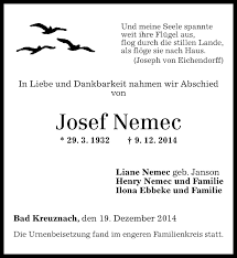 „na otázky typu, zda holdoval alkoholu či hazardu, máme od jeho nadřízených jednoznačnou odpověď, že nikoliv. Traueranzeigen Von Josef Nemec Rz Trauer De