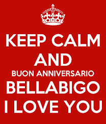 Scarica gratis aforismario bellissime frasi di auguri per anniversario di matrimonio. Keep Calm And Buon Anniversario Bellabigo I Love You Poster Chiara Keep Calm O Matic