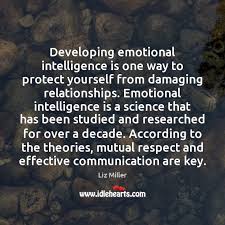 If someone breaks into your house at nighttime you don't … Developing Emotional Intelligence Is One Way To Protect Yourself From Damaging Relationships Idlehearts