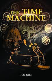 The Time Machine: H. G. Wells' recollects A... by H.G. Wells