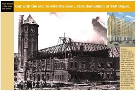 1931 Demolition Of Old Tp Terminal At Ft Worth To Be Replace By Art Deco Station Still In Place As Condos Now Railroad History Train Dallas Fort Worth