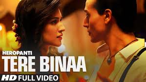 Heropanti Tere Binaa Video Song Tiger Shroff Kriti Sanon Bollywood Music Videos Bollywood Movie Songs Movie Songs