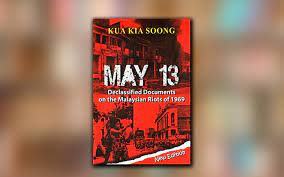 There is also a lack of official malaysian documents on this incident so its no surprise the author relied on mostly british documents. Time To Declassify The Secrets Of May 13 Free Malaysia Today Fmt