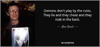 Alan Grant Quote Demons Don T Play By The Rules They Lie And They