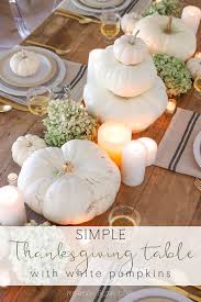Simple Thanksgiving Table With White Pumpkins Modern Glam Simple Thanksgiving Table Thanksgiving Table Decorations Pumpkin Table Decorations