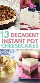 13 Instant Pot Cheesecakes For Your Own Cheesecake Factory Instant Pot Cheesecake Recipe Cheesecake Recipes Low Carb Cheesecake