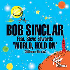S kreditom aj neobmedzenou rýchlosťou. Stream Bob Sinclar Feat Steve Edwards World Hold On Kue Remix By Kue Listen Online For Free On Soundcloud