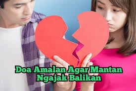 Demi keamanan agar suatu saat bisa datang kembali kalau sudah ada kata putus, belum tentu ketika dia datang kembali kamu bisa menerimanya. Amalan Dan Doa Agar Sang Mantan Kembali Kuwaluhan Com