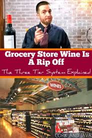 If You Buy Wine At The Grocery Store Or At A Retail Store You Re Getting Ripped Off There S A 3 Tier System In The Alcohol Wine California Wine Club Buy Wine