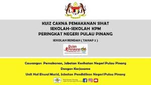 Pemberian bantuan khas kewangan 2021 kepada anggota perkhidmatan awam negeri. Kuiz Cakna Pemakanan Sihat Peringkat Negeri Pulau Pinang Sekolah Rendah Kpm Tahap 2 Youtube