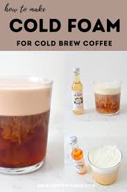 How To Make Cold Foam Upgrade Your Cold Brew Coffee In 2020 Cold Brew Coffee Recipe Cold Brew Recipe Cold Brew Coffee Recipe Starbucks