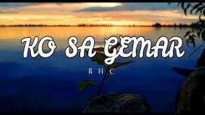 Ko anugrah terindah ko yang paling sa gemar. B C H Ko Sa Gemar Lyrics Terjemahan Youtube