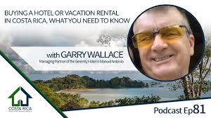 Buying and running a hotel in Costa Rica, what you need to know with Garry  Wallace