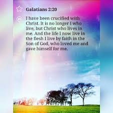 I No Longer Live But Christ Lives In Me Galatians 2 20 I Have Been Crucified With Christ And I No Longer Live But Christ