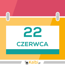 Zrób zdjęcie i przyślij do nas! 22 Czerwca 2021 Kartka Z Kalendarza Kalbi