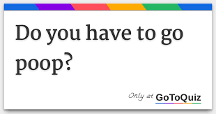 This problem is most often linked to constipation. Do You Have To Go Poop