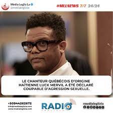 Média Legliz La on X: "Le chanteur québécois d'origine haïtienne Luck  Mervil a été déclaré coupable d'agression sexuelle pour des faits survenus  dans la nuit du 23 au 24 juin 2000 à