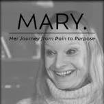 Documentary Screening: Mary, her journey from pain to purpose