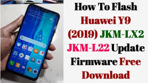 How To Flash Huawei Y9 2019 Jkm Lx1 Jkm L21 Huawei Y9 2019 Firmware Update Android 9 Pie Youtube